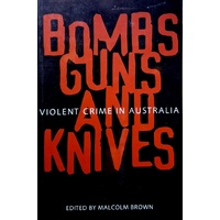 Bombs, Guns And Knives. Violent Crime In Australia
