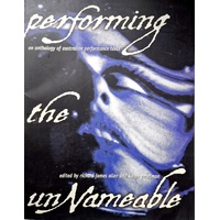 Performing The Unnameable. An Anthology Of Australian Performance Art Texts