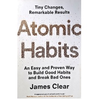 Atomic Habits. An Easy And Proven Way To Build Good Habits And Break Bad Ones