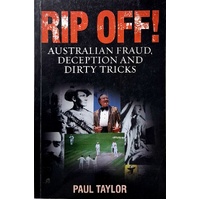 Rip Off. Australian Fraud, Deception And Dirty Tricks