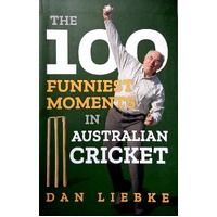 The 100 Funniest Moments In Australian Cricket