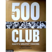 The 500 Club. Footy's Greatest Coaches