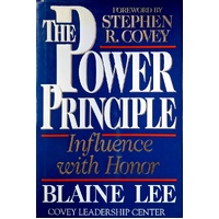 The Power Principle. Influence With Honor