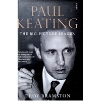 Paul Keating. The Big Picture Leader