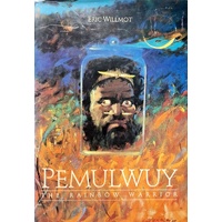 Pemulwuy. The Rainbow Warrior