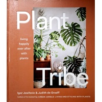Plant Tribe. Living Happily Ever After With Plants