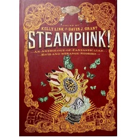 Steampunk An Anthology Of Fantastically Rich And Strange Stories