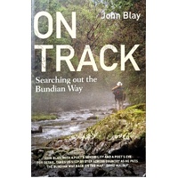 On Track. Searching Out The Bundian Way