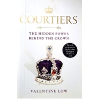 Courtiers. The Power Behind The Crown