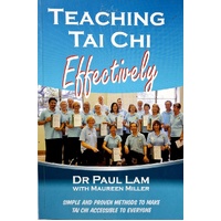 Teaching Tai Chi Effectively. Simple And Proven Methods To Make Tai Chi Accessible To Everyone