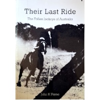 Their Last Ride. The Fallen Jockeys Of Australia