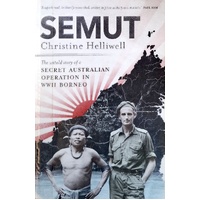 Semut. The Untold Story Of A Secret Australian Operation In WWII Borneo