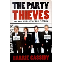 The Party Thieves. The Real Story Of The 2010 Election