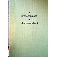 A Preponderance Of Aborignal Blood