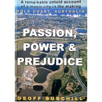Passion, Power And Prejudice. A Remarkable Untold Account Of A Magic  City In The Making