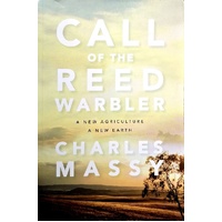 Call Of The Reed Warbler. A New Agriculture - A New Earth