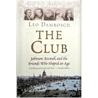 The Club. Johnson, Boswell, And The Friends Who Shaped An Age