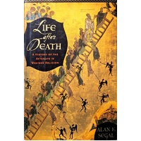 Life After Death. A History Of The Afterlife In The Religions Of The West