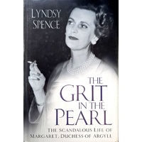 Grit In The Pearl. The Scandalous Life Of Margaret, Duchess Of Argyll
