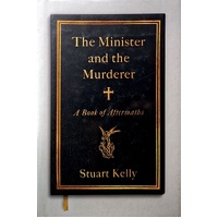 Minister & The Murderer. A Book Of Aftermaths