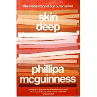 Skin Deep. The Inside Story Of Our Outer Selves