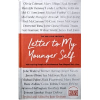 Letter To My Younger Self. 100 Inspiring People On The Moments That Shaped Their Lives