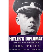 Hitler's Diplomat. Joachim Von Ribbentrop