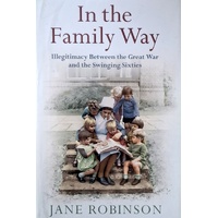 In The Family Way. Illegitimacy Between The Great War And The Swinging Sixties