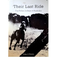 Their Last Ride. The Fallen Jockeys Of Australia