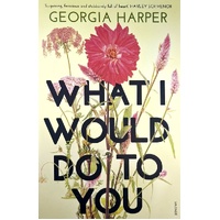 What I Would Do To You