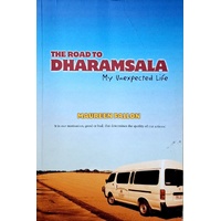 The Road To Dharamsala. My Unexpected Life