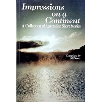 Impressions On A Continent. A Collection Of Australian Short Stories