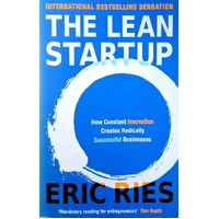 The Lean Startup. How Constant Innovation Creates Radically Successful Businesses
