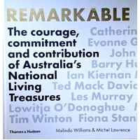 Remarkable. The Courage, Commitment and Contribution of Australia's National Living Treasures