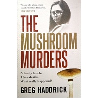 The Mushroom Murders. A Family Lunch. Three Deaths. What Really Happened