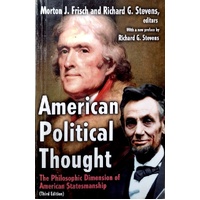 American Political Thought. The Philosophic Dimension Of American Statesmanship