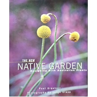 The New Native Garden. Designing With Australian Plants