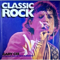 Classic Rock. A Spirited Look At The Sights And Sounds Of The Sixties And Seventies