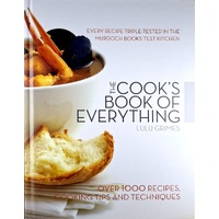 The Cook's Book Of Everything. Over 1000 Recipes, Cooking Tips And Techniques