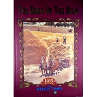 The Bible Of The Bush. 125 Years Weekly Times 1869-1994