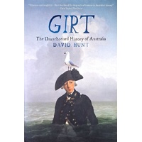 Girt. The Unauthorised History Of Australia