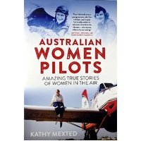 Australian Women Pilots. Amazing True Stories Of Women In The Air
