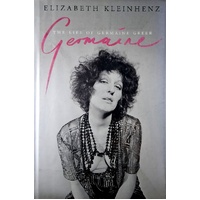 Germaine. The Life Of Germaine Greer