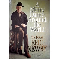 A Merry Dance Around The World. The Best Of Eric Newby