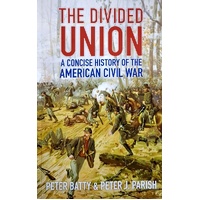 Divided Union. A Concise History Of The American Civil War