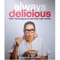 Always Delicious. Tips, Techniques & Recipe That Work