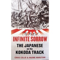 The Path Of Infinite Sorrow. The Japanese On The Kokoda Track