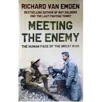 Meeting The Enemy. The Human Face Of The Great War