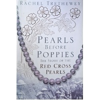 Pearls Before Poppies. The Story Of The Red Cross Pearls