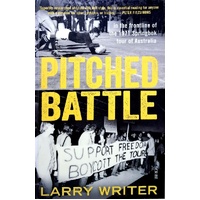 Pitched Battle. In The Frontline Of The 1971 Springbok Tour Of Australia